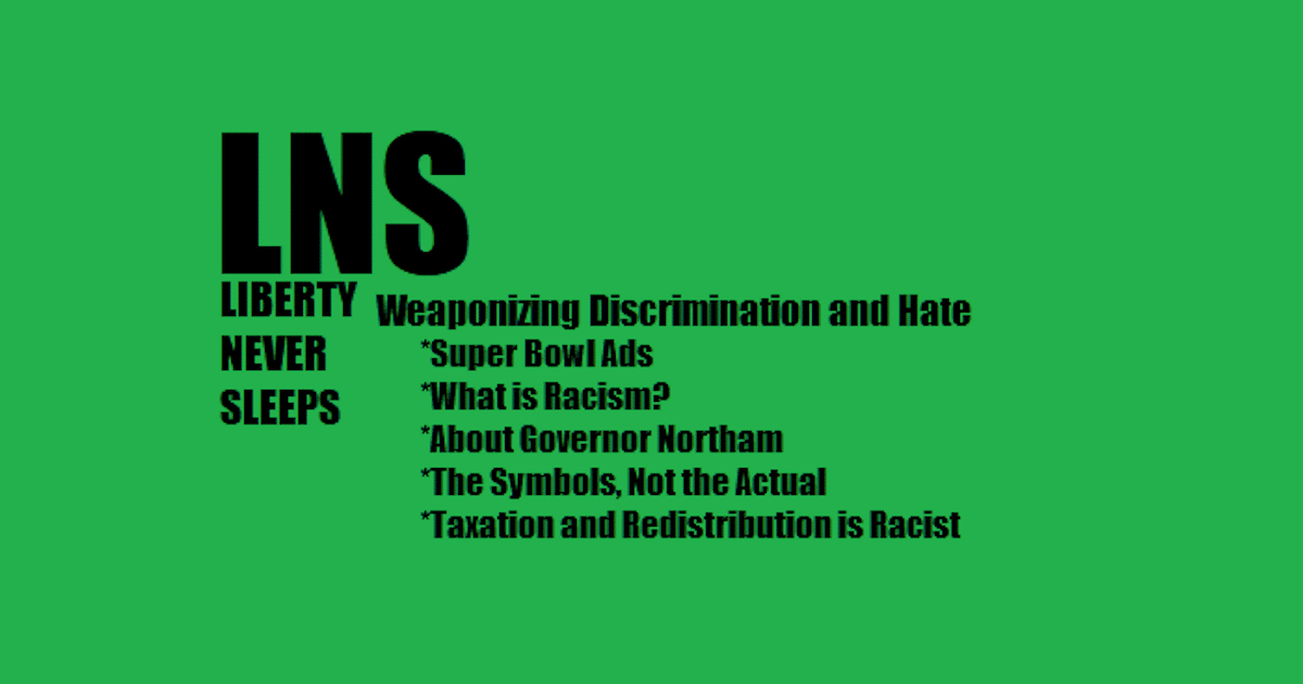 On this episode of Liberty Never Sleeps, Tom tackles the political implications of racism, and the principles of it being sold to the American people.